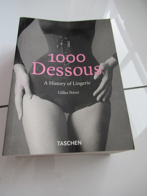 1000 Dessous A History of Lingerie by G Neret Taschen BRAND NEW PRISTINE MINT!