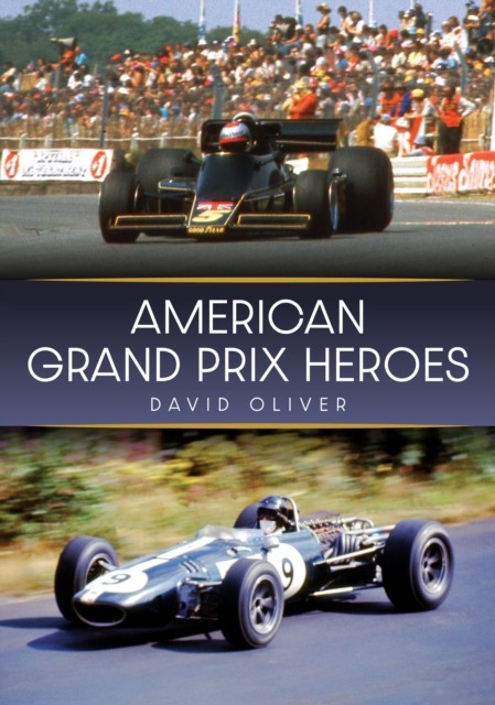 American Grand Prix Heroes by David Oliver (Paperback Book)