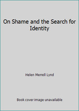 On Shame and the Search for Identity by Helen Merrell Lynd