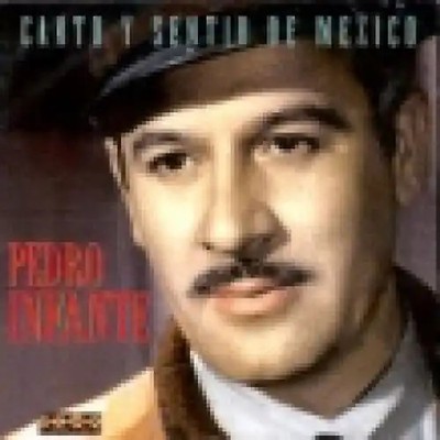 Infante,Pedro - Canto Y Sentir De Mexico