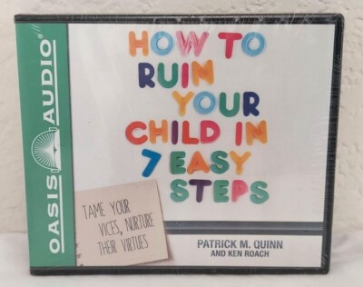 How to Ruin Your Child in 7 Easy Steps Patrick Quinn Oasis Audio Book New Sealed