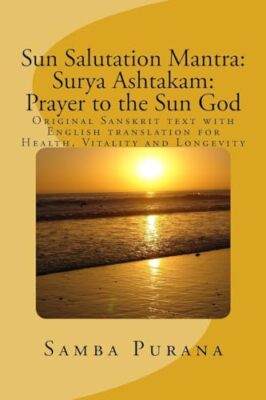 Kumar - Sun Salutation Mantra  Surya Ashtakam  Prayer to the Sun God   - X555z
