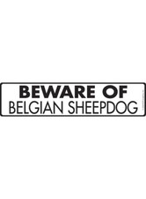 Beware of Belgian Sheepdog Aluminum Dog Sign or Vinyl Sticker - 12" x 3"