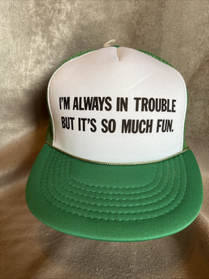 Vtg 80s Fun Trucker Hat SnapBack Mesh I m Always In Trouble But It s So Much Fun