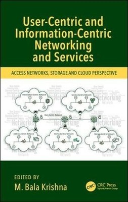 User-Centric and Information-Centric Networking and Services - 9781138633322