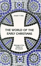 The World of the Early Christians (Volume 1) (Fathers of the Church) - paper...