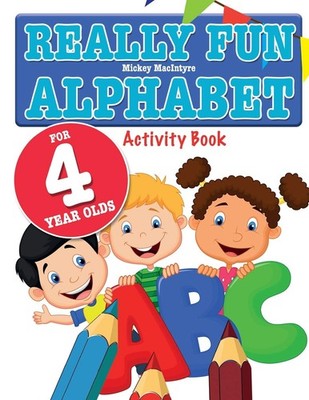 Mickey MacIntyre Really Fun Alphabet For 4 Year Olds (Taschenbuch) (US IMPORT)