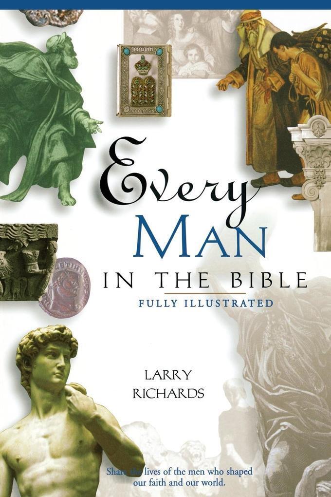 Thumbnail - Every Man In The Bible | Angie Peters, Lawrence O. Richards, Larry