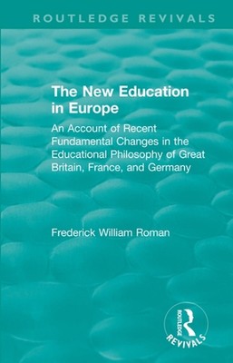 The New Education in Europe: An Account of Recent Fundamental Changes in the Edu