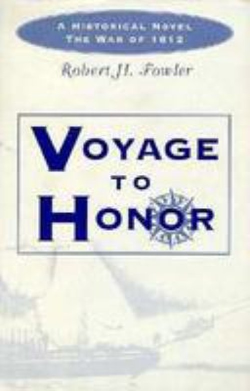 Voyage to Honor Hardcover Robert H. FowlerFree US Delivery | ISBN:0811709132