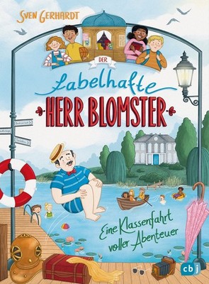 Der fabelhafte Herr Blomster   Eine Klassenfahrt voller Abenteuer Fortsetzung...