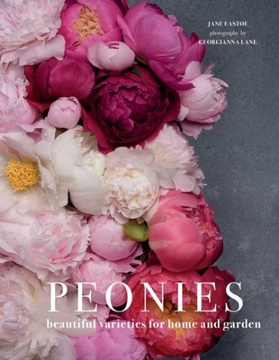 Peonies by Jane Eastoe HARDBACK 9781423648314