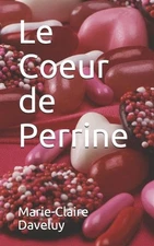 Le Coeur de Perrine by Marie-Claire Daveluy (French) Paperback Book