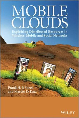 Mobile Clouds: Nutzung verteilter Ressourcen in drahtlos, mobil und sozial N