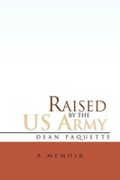 Dean Paquette | Raised By The Us Army | Taschenbuch | Englisch (2010) | Xlibris