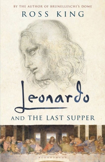 Leonardo and the Last Supper by Ross King (Paperback Book)