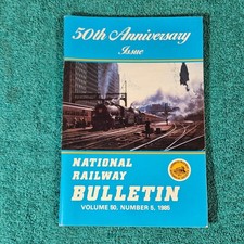 National Railway Bulletin Volume 50 Number 5 1985 50th Anniversary Issue
