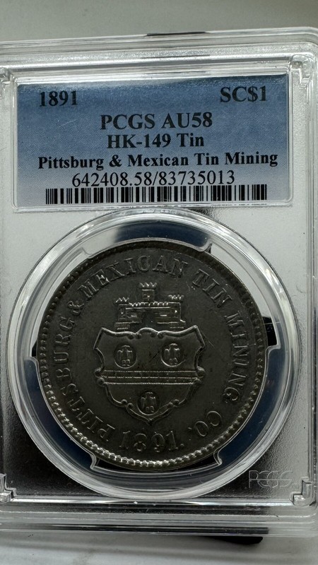 RARE 1891 SO-CALLED-DOLLAR HK-149 TIN  PITTSBURG & MEXICAN TIN MINING PCGS AU58