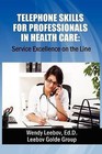 Telephone Skills for Professionals in Health Care by Wendy Leebov Ed D (Paperback / softback, 2012)