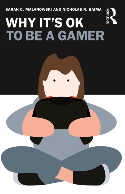 Why It's OK to Be a Gamer. Malanowski, Baima Fast Free Shipping** - Image 3