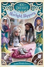 THE STARLIGHT SLIPPERS (100 DRESSES) By Susan Maupin Schmid - Hardcover **NEW**