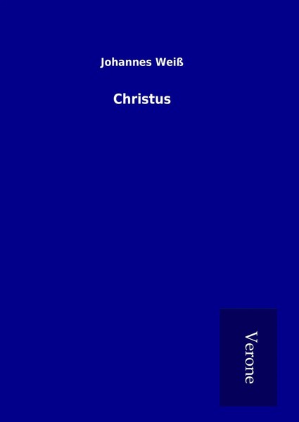 Johannes Weiß | Christus | Buch | Deutsch (2016) | 92 S. | TP Verone Publishing-image