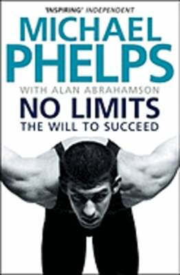 No Limits: The Will to Succeed by Michael Phelps: New