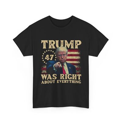 Donald Trump American Flag Shirt, Trump Was Right About Everything T-shirt 