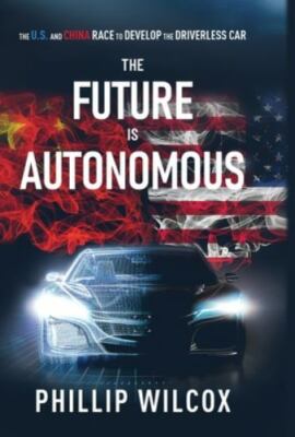 The Future Is Autonomous by Wilcox, Phillip, Brand New, Free shipping in the US