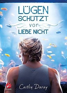 Lügen schützt vor Liebe nicht von Daray, Caitlin | Buch | Zustand sehr gut