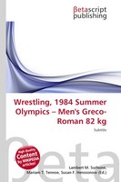 Lambert M. Surhone (U. A.) | Wrestling, 1984 Summer Olympics - Men's...