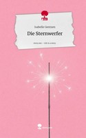 Die Sternwerfer. Life Is A Story - story.one | Isabelle Gentzen | Deutsch | Buch