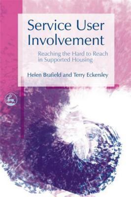 Service User Involvement: Reaching the Hard to Reach in Supported Housing, Helen