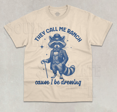 they call me ranch cause i be dressing shirt Amazon.com: They Call Me Ranch Cause I Be Dressing, Funny Mouse Meme T-Shirt  : Clothing, Shoes & Jewelry