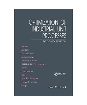 Optimization of Industrial Unit Processes, Bela G. Liptak