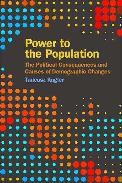Power to the Population : The Political Consequences and Causes of Demographi...
