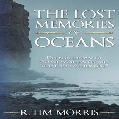 The Lost Memories of Oceans R. Tim Morris Paperback Fractured Mir