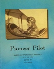 PIONEER PILOT: BASED ON WALTER LEES' JOURNALS By Jo Cooper *Excellent Condition*