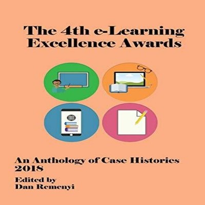 4th e-Learning Excellence Awards 2018 An Anthology of Case Histor