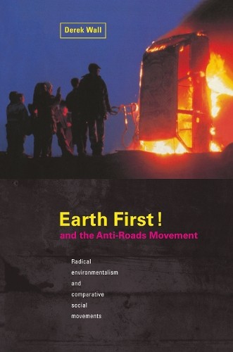 Earth First:Anti-Road Movement by Derek Wall - 9780415190633