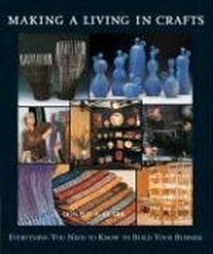 Making A Living In Crafts: Everythi..., Clark, Donald A