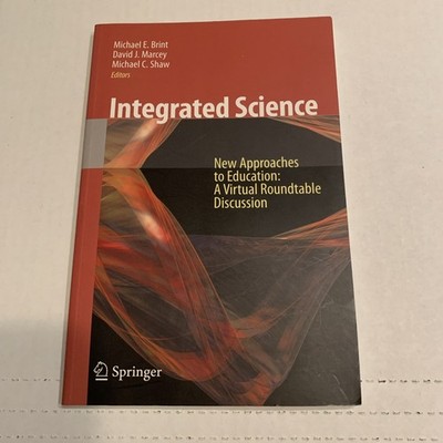 Integrated Science : New Approaches to Education: A Virtual Roundtable Discussio