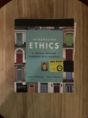 Introducing Ethics : A Critical Thinking Approach with Readings by Peter Markie
