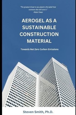 Steven Smith Aerogel as a Sustainable Construction Mater (Paperback) (UK IMPORT)