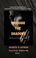 Lilibeth P. Layman | Through The Shadows Coping With Depression And...