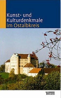 Kunst- und Kulturdenkmale im Ostalbkreis Buch Theiss in Herder