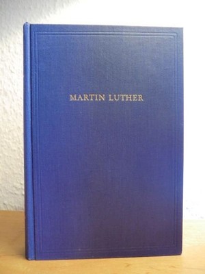 Das Wort sie sollen lassen stahn. Eine Auswahl aus seinen Werken und Briefen Lut