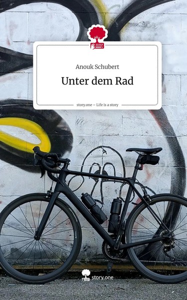 Anouk Schubert | Unter Dem Rad. Life Is A Story - story.one | Buch | Deutsch-image