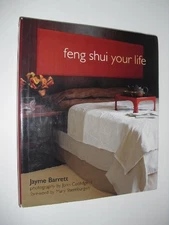 FENG SHUI YOUR LIFE By Jayme Barrett & Jonn Coolidge - Hardcover Mint Condition