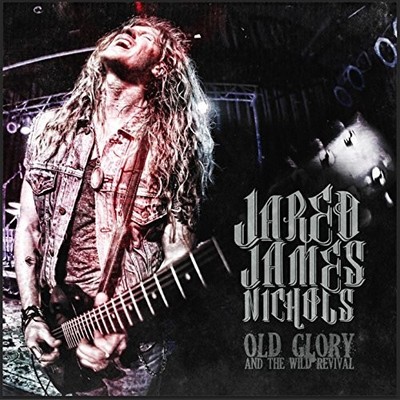 JARED JAMES NICHOLS - Old Glory & the Wild Revival - JARED JAMES NICHOLS CD WUVG